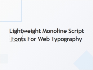 Free Lightweight Monoline Script Fonts for Web Typography