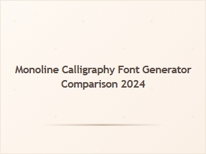 Best Monoline Calligraphy Font Generator Comparison 2024: Top Tools Ranked