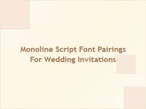 Monoline Script Font Pairings for Wedding Invitations