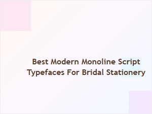 Best Modern Monoline Script Typefaces for Bridal Stationery