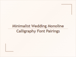Minimalist Wedding Monoline Calligraphy Font Pairings for Elegant Invitations
