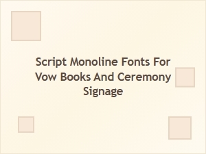 Monoline Script Fonts for Vow Books and Ceremony Signage